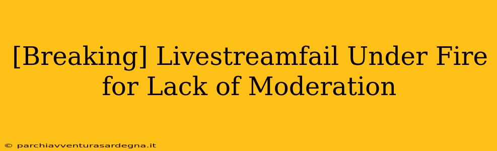 [Breaking] Livestreamfail Under Fire for Lack of Moderation