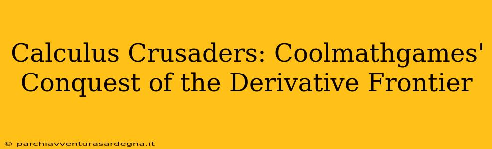 Calculus Crusaders: Coolmathgames' Conquest of the Derivative Frontier