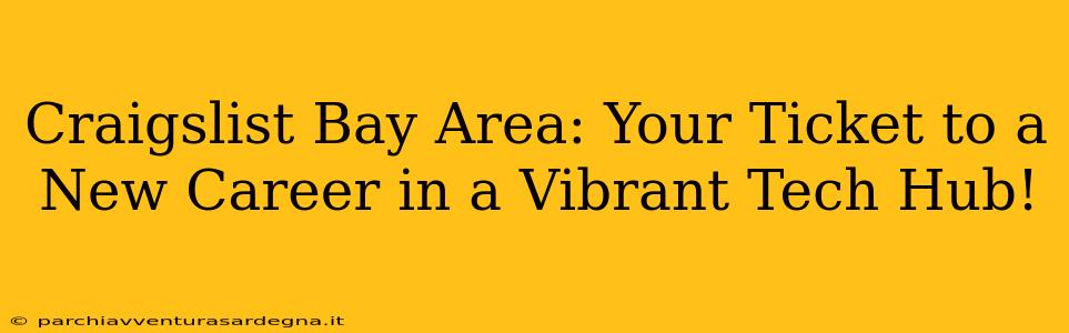 Craigslist Bay Area: Your Ticket to a New Career in a Vibrant Tech Hub!