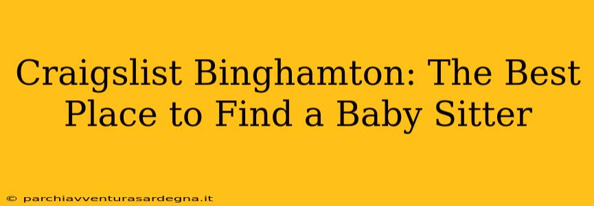 Craigslist Binghamton: The Best Place to Find a Baby Sitter