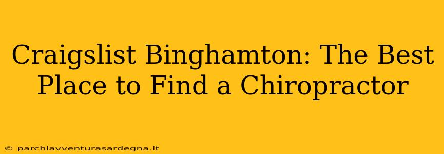 Craigslist Binghamton: The Best Place to Find a Chiropractor