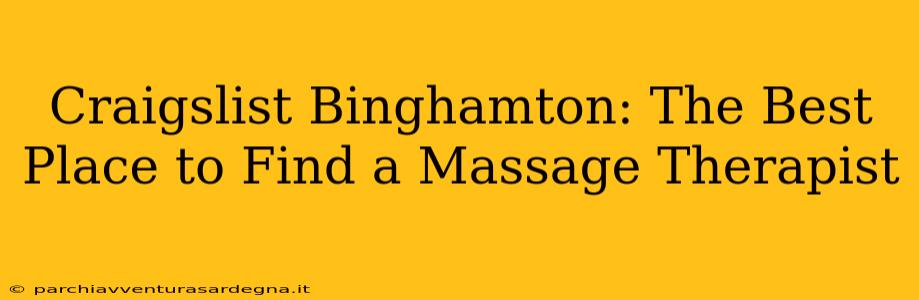 Craigslist Binghamton: The Best Place to Find a Massage Therapist