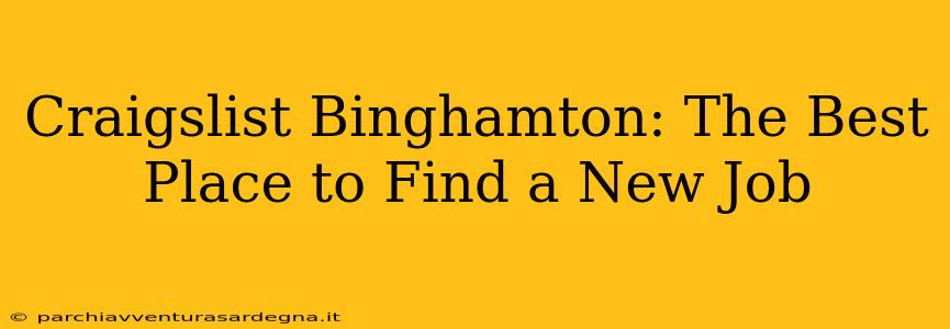 Craigslist Binghamton: The Best Place to Find a New Job