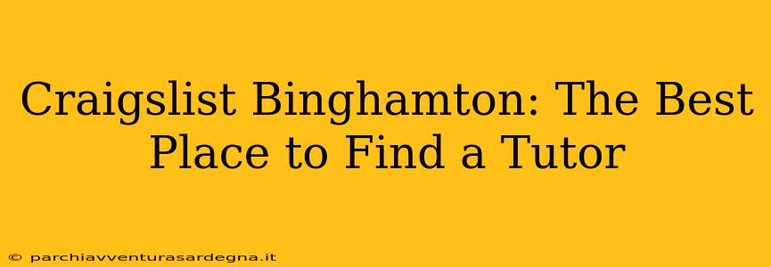 Craigslist Binghamton: The Best Place to Find a Tutor