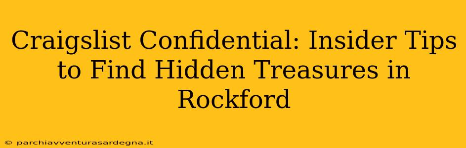 Craigslist Confidential: Insider Tips to Find Hidden Treasures in Rockford