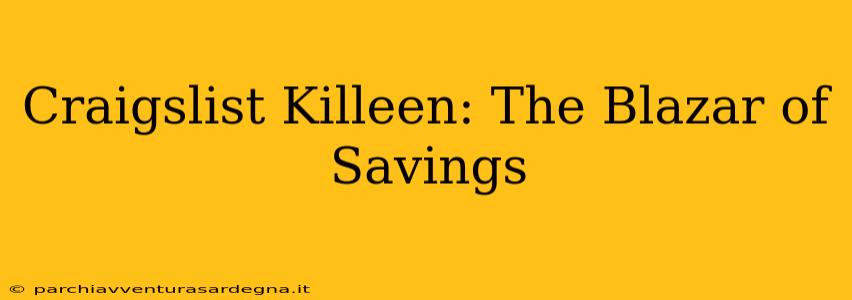 Craigslist Killeen: The Blazar of Savings