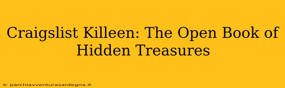 Craigslist Killeen: The Open Book of Hidden Treasures