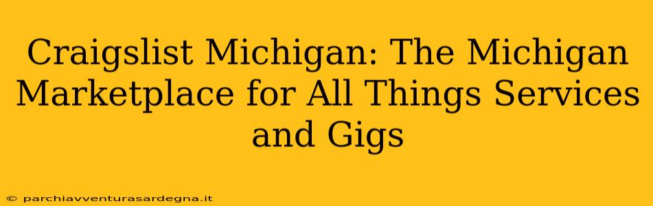 Craigslist Michigan: The Michigan Marketplace for All Things Services and Gigs