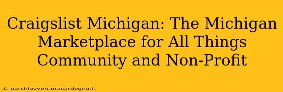 Craigslist Michigan: The Michigan Marketplace for All Things Community and Non-Profit