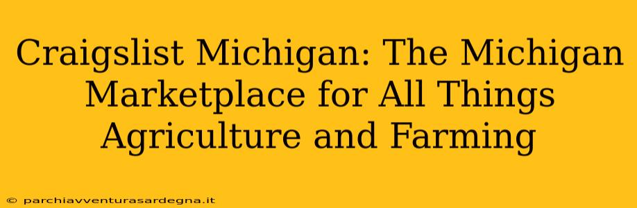 Craigslist Michigan: The Michigan Marketplace for All Things Agriculture and Farming