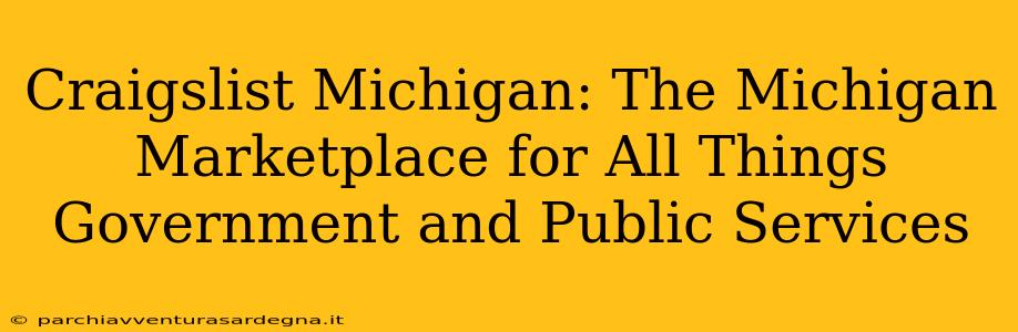 Craigslist Michigan: The Michigan Marketplace for All Things Government and Public Services