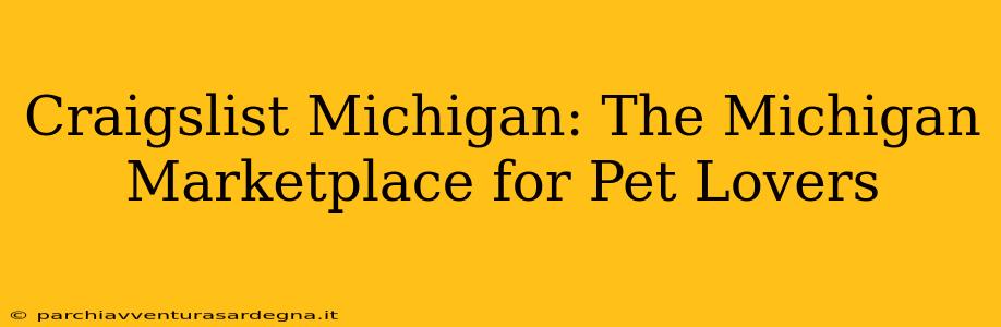 Craigslist Michigan: The Michigan Marketplace for Pet Lovers