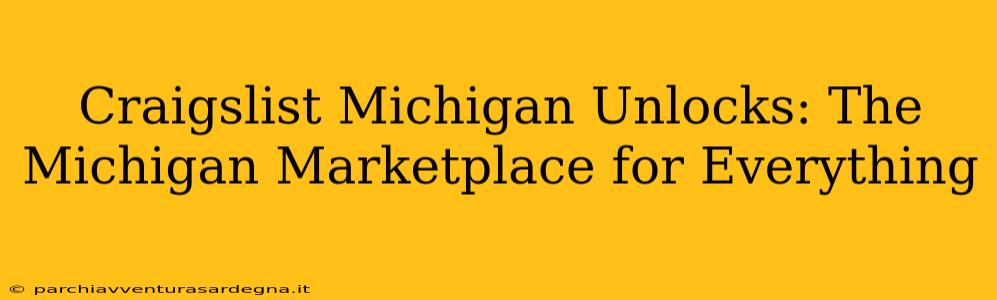 Craigslist Michigan Unlocks: The Michigan Marketplace for Everything