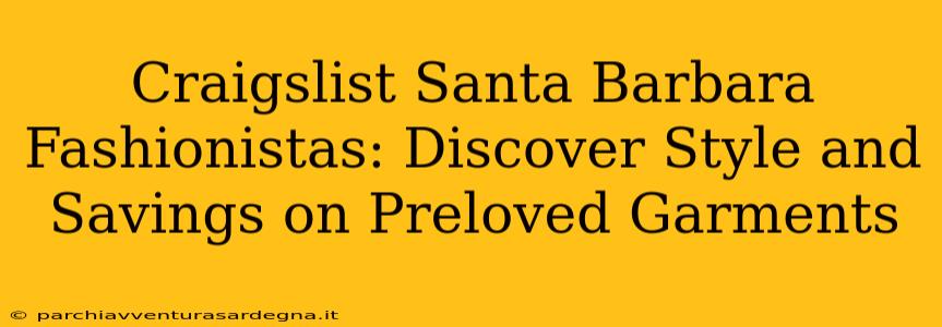 Craigslist Santa Barbara Fashionistas: Discover Style and Savings on Preloved Garments