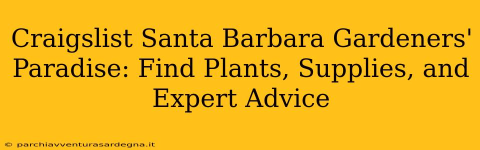 Craigslist Santa Barbara Gardeners' Paradise: Find Plants, Supplies, and Expert Advice