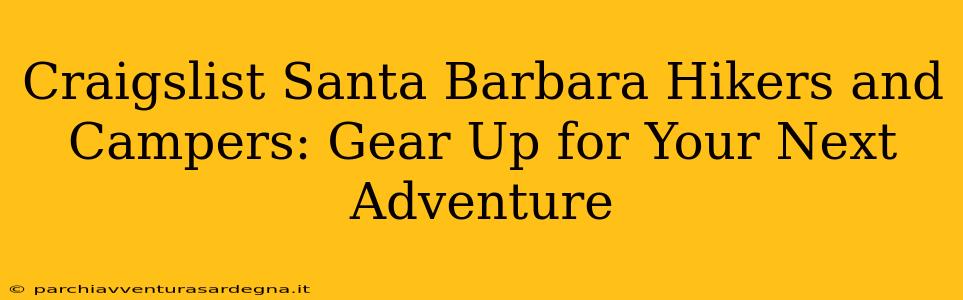 Craigslist Santa Barbara Hikers and Campers: Gear Up for Your Next Adventure