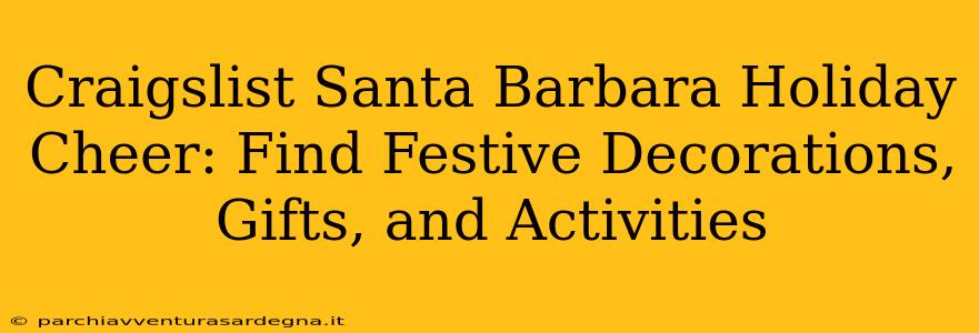 Craigslist Santa Barbara Holiday Cheer: Find Festive Decorations, Gifts, and Activities