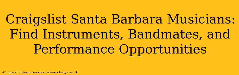 Craigslist Santa Barbara Musicians: Find Instruments, Bandmates, and Performance Opportunities