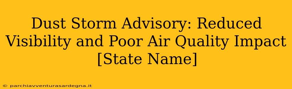 Dust Storm Advisory: Reduced Visibility and Poor Air Quality Impact [State Name]