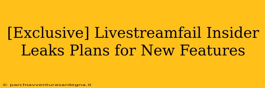 [Exclusive] Livestreamfail Insider Leaks Plans for New Features