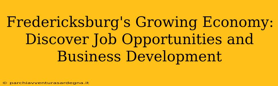 Fredericksburg's Growing Economy: Discover Job Opportunities and Business Development