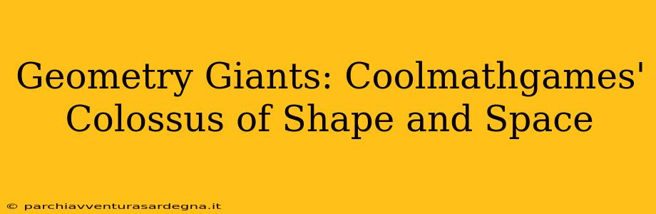 Geometry Giants: Coolmathgames' Colossus of Shape and Space