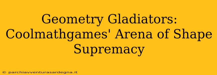 Geometry Gladiators: Coolmathgames' Arena of Shape Supremacy