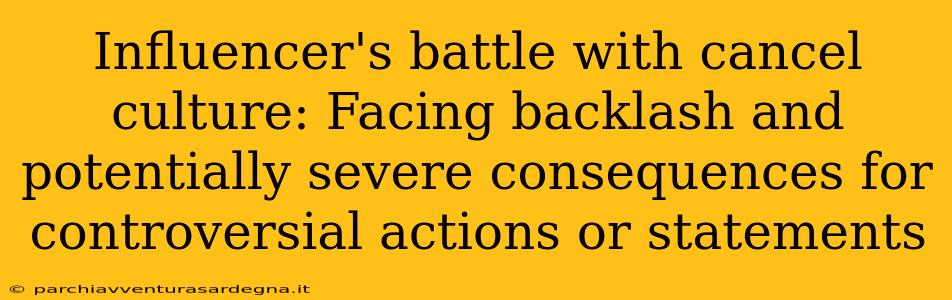 Influencer's battle with cancel culture: Facing backlash and potentially severe consequences for controversial actions or statements