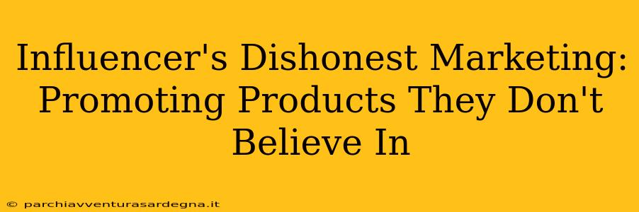 Influencer's Dishonest Marketing: Promoting Products They Don't Believe In