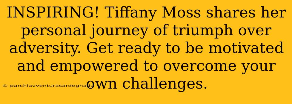 INSPIRING! Tiffany Moss shares her personal journey of triumph over adversity. Get ready to be motivated and empowered to overcome your own challenges.