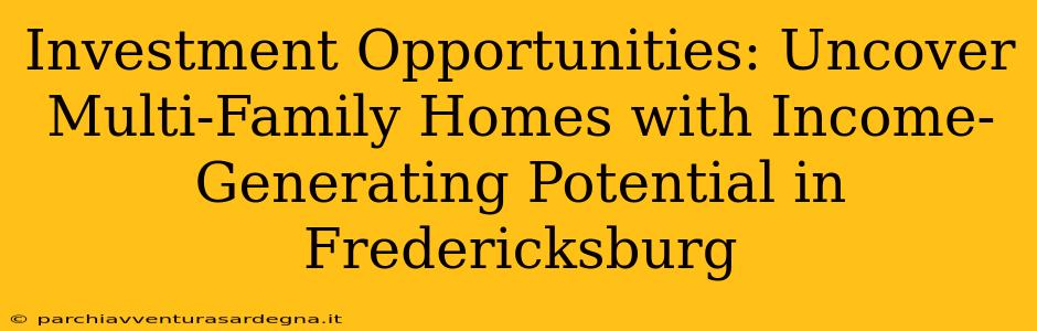 Investment Opportunities: Uncover Multi-Family Homes with Income-Generating Potential in Fredericksburg