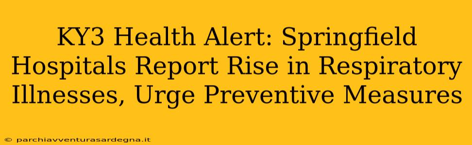 KY3 Health Alert: Springfield Hospitals Report Rise in Respiratory Illnesses, Urge Preventive Measures