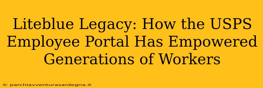 Liteblue Legacy: How the USPS Employee Portal Has Empowered Generations of Workers