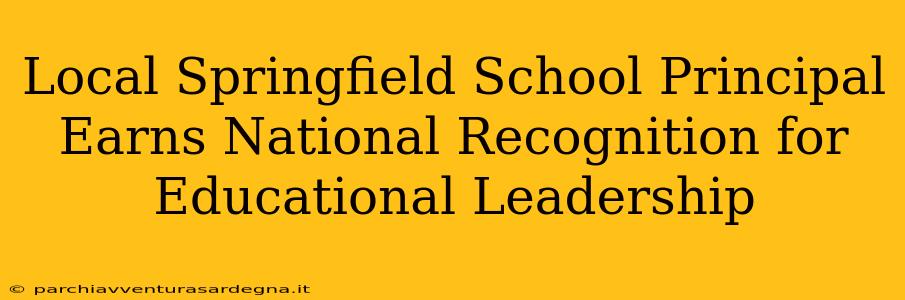 Local Springfield School Principal Earns National Recognition for Educational Leadership