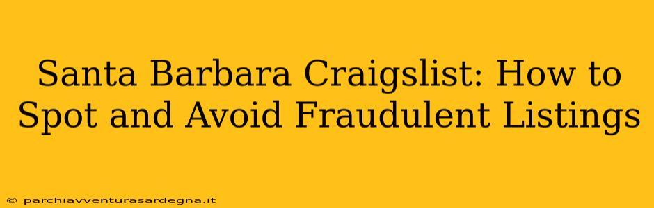 Santa Barbara Craigslist: How to Spot and Avoid Fraudulent Listings