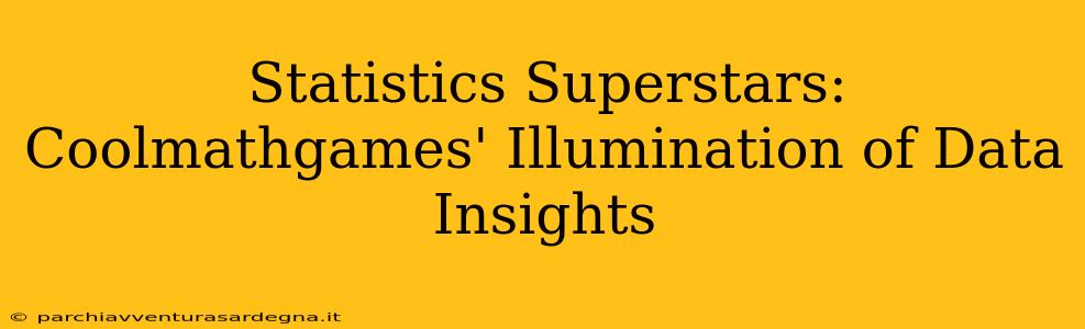 Statistics Superstars: Coolmathgames' Illumination of Data Insights