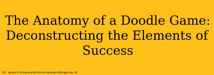 The Anatomy of a Doodle Game: Deconstructing the Elements of Success