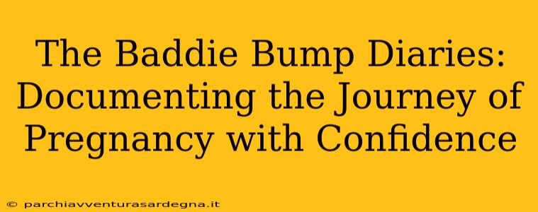 The Baddie Bump Diaries: Documenting the Journey of Pregnancy with Confidence