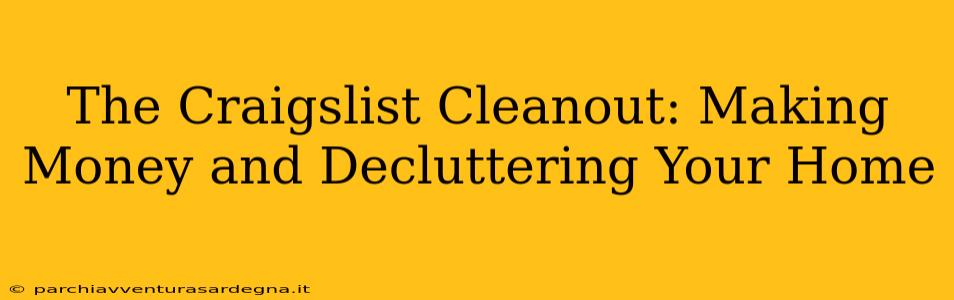 The Craigslist Cleanout: Making Money and Decluttering Your Home