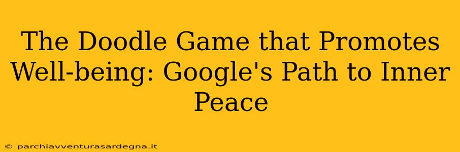 The Doodle Game that Promotes Well-being: Google's Path to Inner Peace