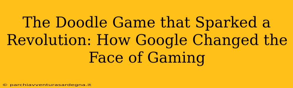 The Doodle Game that Sparked a Revolution: How Google Changed the Face of Gaming