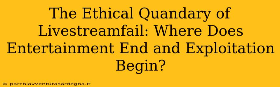 The Ethical Quandary of Livestreamfail: Where Does Entertainment End and Exploitation Begin?