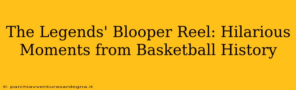 The Legends' Blooper Reel: Hilarious Moments from Basketball History