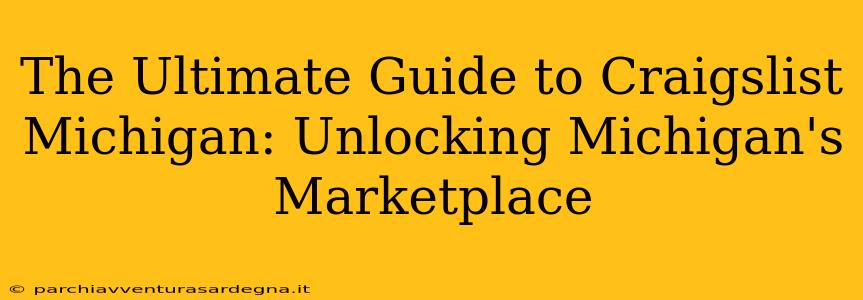 The Ultimate Guide to Craigslist Michigan: Unlocking Michigan's Marketplace