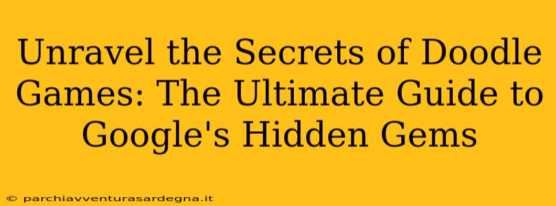 Unravel the Secrets of Doodle Games: The Ultimate Guide to Google's Hidden Gems